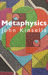 Metaphysics by John Kinsella
