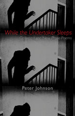 While the Undertaker Sleeps by Peter Johnson