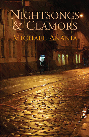 Nightsongs & Clamors by Michael Anania
