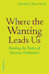 Where the Wanting Leads Us ed. J. Peter Moore