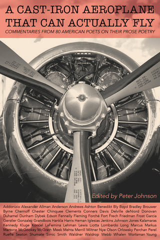 The Definitive Anthology of Prose Poetry: A Cast-Iron Aeroplane That Can Actually Fly ed. Peter Johnson