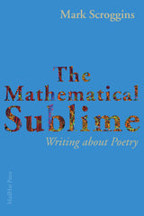 The Mathematical Sublime by Mark Scroggins