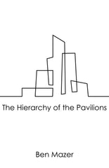 The Hierarchy of the Pavilions by Ben Mazer